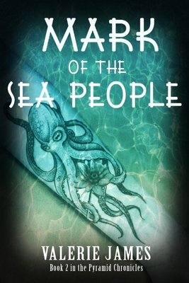 Mark of the Sea People: Book 2 in the Pyramid Chronicles - Byrne, Colin (Editor), and James, Valerie