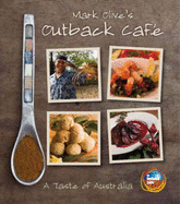 Mark Olive's Outback Cafe Cookbook: A Taste of Australia - Olive, Mark, and Myers, Paul (Editor)