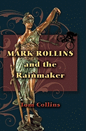 Mark Rollins and the Rainmaker