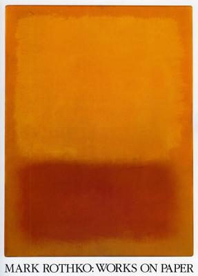Mark Rothko: Works on Paper - Clearwater, Bonnie, and Ashton, Dore (Introduction by)