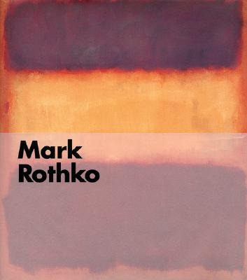 Mark Rothko - Rothko, Mark, and Fondation Beyeler (Editor), and Cohn, Marjorie (Text by)