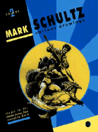 Mark Schultz: Various Drawings Volume Two
