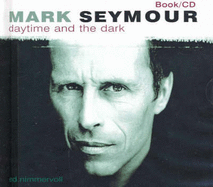 Mark Seymour: Daytime and the Dark