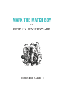 Mark the Match Boy or Richard Hunter's Ward