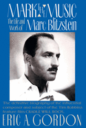 Mark the Music: The Life and Work of Marc Blitzstein