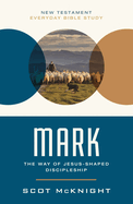 Mark: The Way of Jesus-Shaped Discipleship