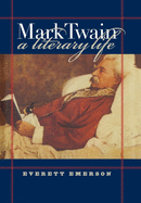 Mark Twain, a Literary Life