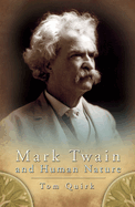 Mark Twain and Human Nature: Volume 1