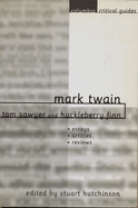 Mark Twain: Tom Sawyer and Huckleberry Finn: Essays, Articles, Reviews