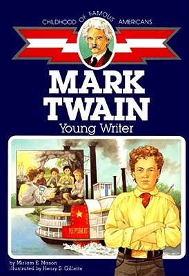 Mark Twain: Young Writer - Mason, Miriam E