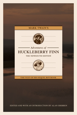 Mark Twain's Adventures of Huckleberry Finn: The Newsouth Edition - Gribben, Alan (Introduction by)