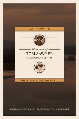 Mark Twain's Adventures of Tom Sawyer: The Newsouth Edition - Gribben, Alan (Introduction by)