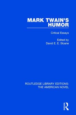 Mark Twain's Humor: Critical Essays - Sloane, David E. E. (Editor)