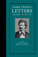 Mark Twain's Letters, Volume 6: 1874-1875 Volume 9