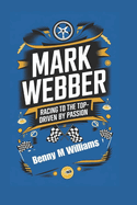 Mark Webber: Racing to the Top- Driven by Passion