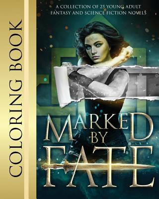 Marked by Fate: Official Coloring Book - Lister, Dionne, and Klapheke, Alisha, and Fristoe, Angela
