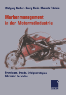 Markenmanagement in Der Motorradindustrie: Grundlagen, Trends, Erfolgsstrategien Fuhrender Hersteller