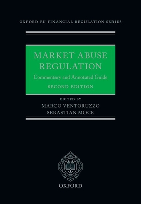 Market Abuse Regulation: Commentary and Annotated Guide - Ventoruzzo, Marco (Editor), and Mock, Sebastian (Editor)