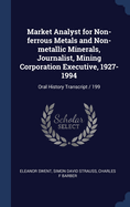 Market Analyst for Non-Ferrous Metals and Non-Metallic Minerals, Journalist, Mining Corporation Executive, 1927-1994: Oral History Transcript / 199