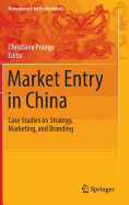 Market Entry in China: Case Studies on Strategy, Marketing, and Branding