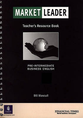 Market Leader Pre Intermediate Teachers Resource Book - Mascull, Bill