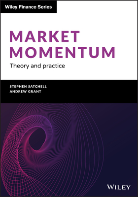 Market Momentum: Theory and Practice - Satchell, Stephen, and Grant, Andrew