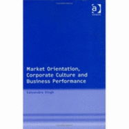 Market Orientation, Corporate Culture, and Business Performance