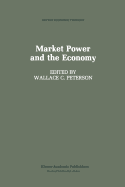 Market Power and the Economy: Industrial, Corporate, Governmental, and Political Aspects