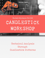 Market Stalkers Vol 3: Candlestick Workshop: Technical Analysis Through Candlestick Patterns
