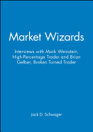 Market Wizards, Disc 10: Interviews with Mark Weinstein: High-Percentage Trader & Brian Gelber: Broken Turned Trader