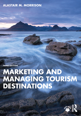 Marketing and Managing Tourism Destinations - Morrison, Alastair M