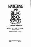 Marketing and Selling Design Services: The Designer Client Relationship