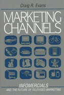 Marketing Channels: Infomercials, and the Future of Televised Marketing
