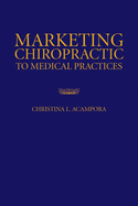 Marketing Chiropractic to Medical Practices