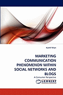 Marketing Communication Phenomenon Within Social Networks and Blogs