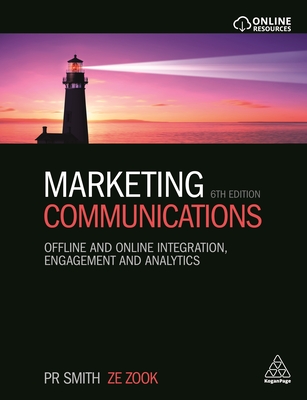 Marketing Communications: Offline and Online Integration, Engagement and Analytics - Zook, Ze, and Smith, PR