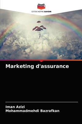 Marketing d'assurance - Azizi, Iman, and Bazrafkan, Mohammadmehdi