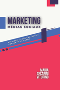 Marketing Des Mdias Sociaux: Stratgies Pour Engager Et Convertir Le Public