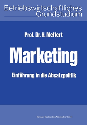 Marketing: Einf?hrung in Die Absatzpolitik - Meffert, Heribert