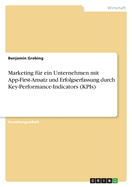Marketing fur ein Unternehmen mit App-First-Ansatz und Erfolgserfassung durch Key-Performance-Indicators (KPIs)