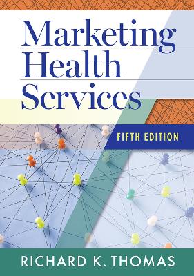 Marketing Health Services - Thomas, Richard K.
