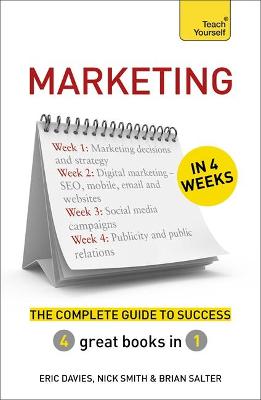 Marketing in 4 Weeks: The Complete Guide to Success: Teach Yourself - Davies, Eric, and Smith, Nick, and Salter, Brian