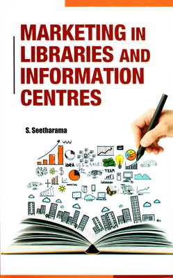 Marketing in Libraries and Information Centres - Seetharama, S