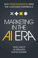 Marketing in the AI Era: Why Personalization Wins the Customer Experience