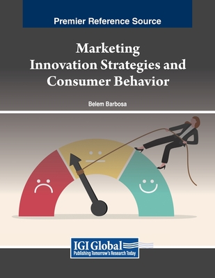 Marketing Innovation Strategies and Consumer Behavior - Barbosa, Belem (Editor)