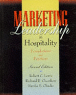 Marketing Leadership in Hospitality: Foundations and Practices - Lewis, Robert C, and Chambers, Richard E