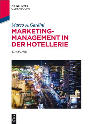 Marketing-Management in der Hotellerie - Gardini, Marco a