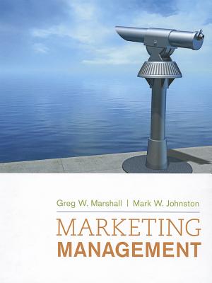 Marketing Management - Johnston, Mark, and Marshall, Greg W, Professor, and Marshall Greg