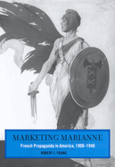 Marketing Marianne: French Propaganda in America, 1900-1940