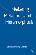 Marketing Metaphors and Metamorphosis